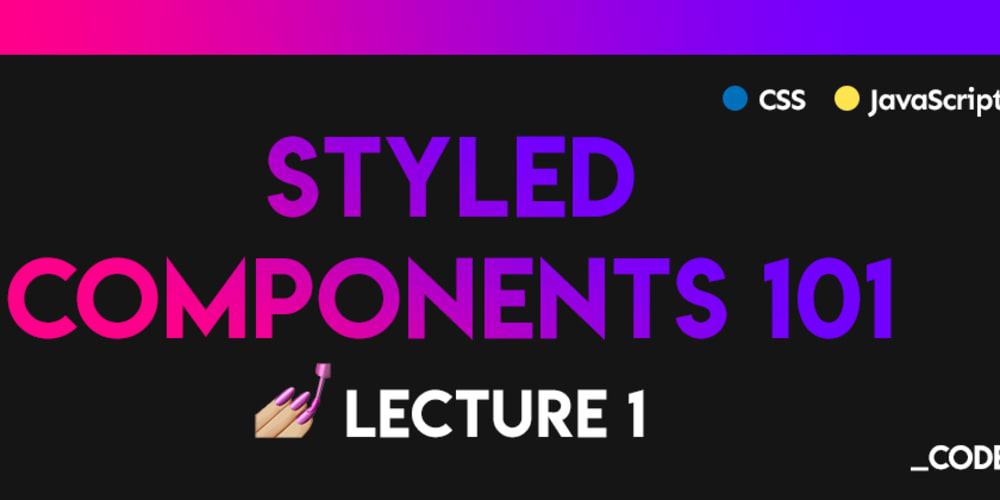 Styled Components 101 💅 Lecture 1: Introduction + Setup in a React Environment ⚛️ - DEV Community