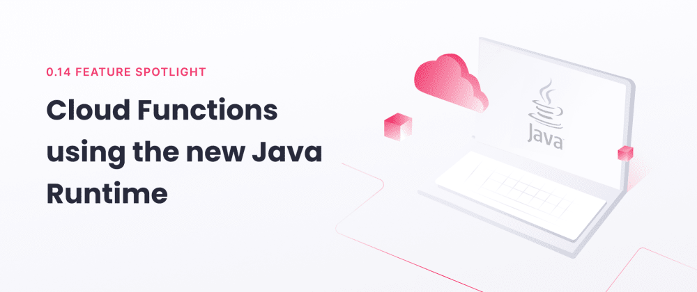 Cover Image for Cloud Functions Using the New Java Runtime