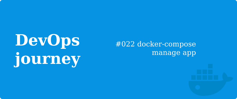 #022 docker-compose
manage app