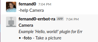 Take a picture (this bot is in Slack)