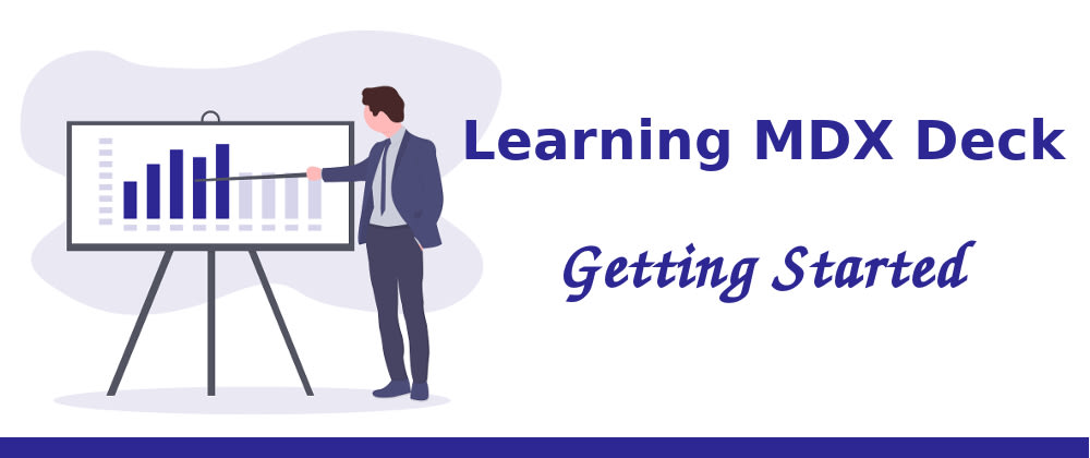 Cover image for Learning MDX Deck: Getting Started