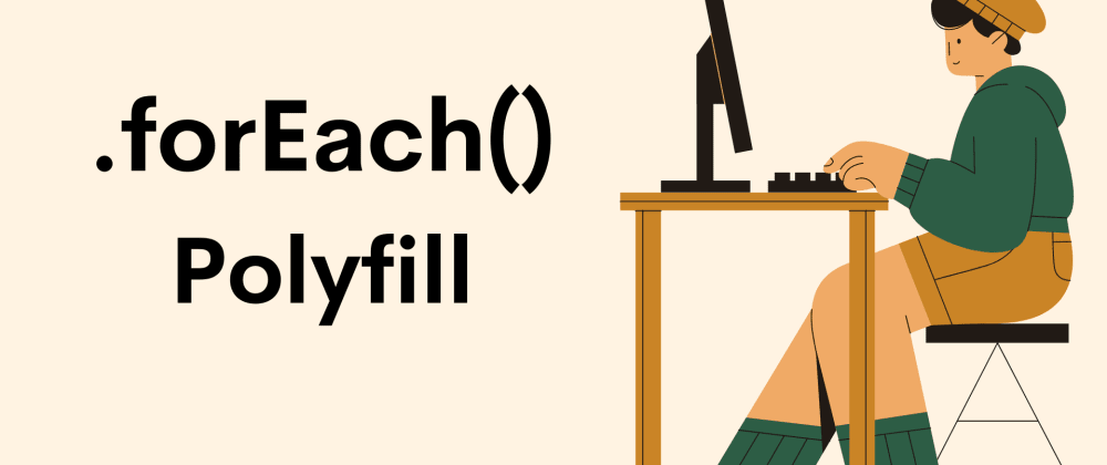 forEach() Polyfill - DEV Community