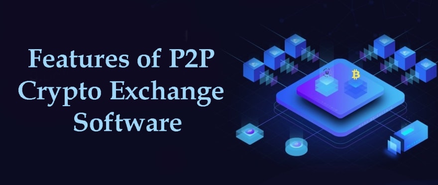 Features of P2P Crypto Exchange Software
