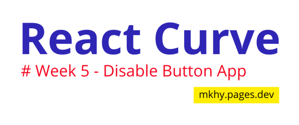 Cover image for Week 5 - Disable Button App