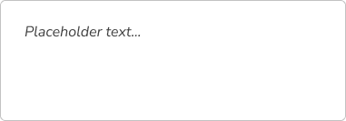 A textarea with placeholder text that's styled differently