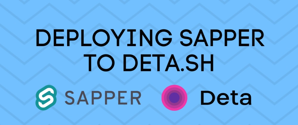 Cover image for Deploying Sapper application to Deta.sh