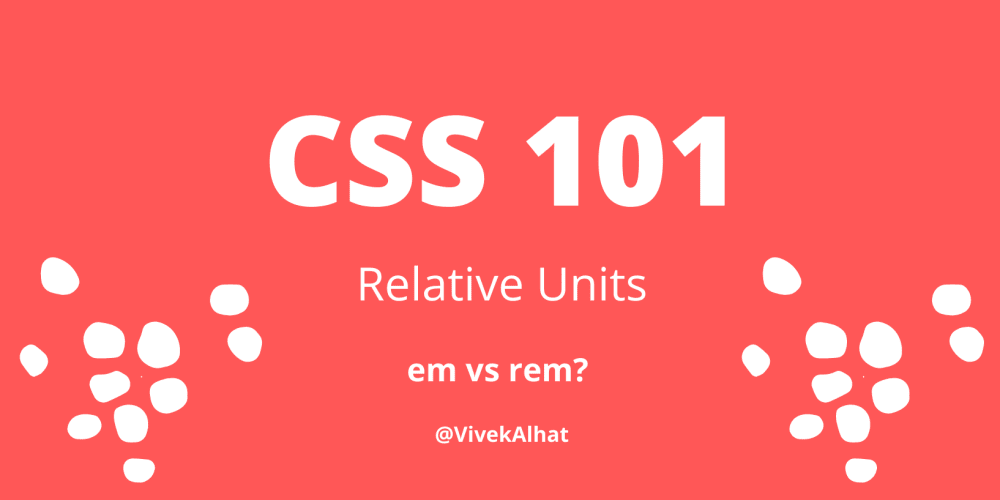 Relative Units In CSS - DEV Community 👩‍💻👨‍💻