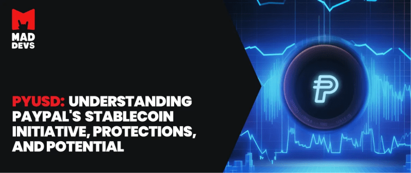 PYUSD: Understanding PayPal’s stablecoin initiative, protections, and potential