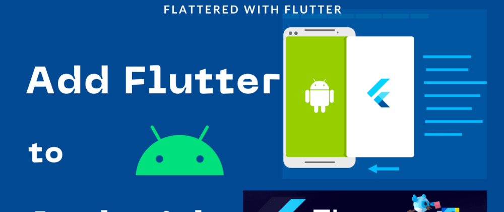 Add Flutter to your existing app