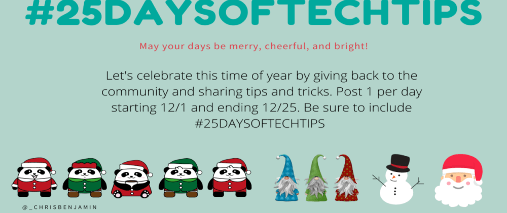 Cover image for #25DAYSOFTECHTIPS