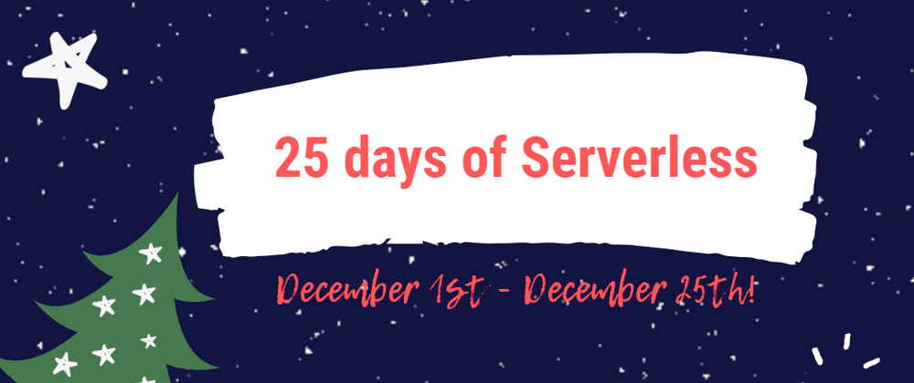 Cover image for 25 Days Of Serverless: Content Collection