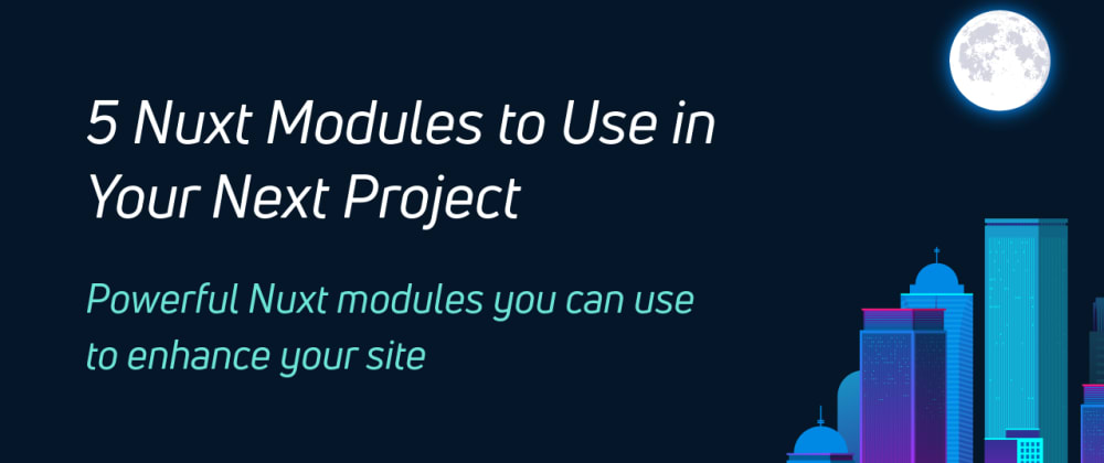 5 Nuxt Modules to Use in Your Next Project