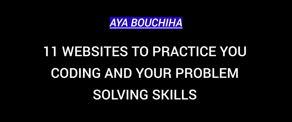 online problem solving platform Cover image for 11 Websites To Practice You Coding And Your Problem Solving Skills