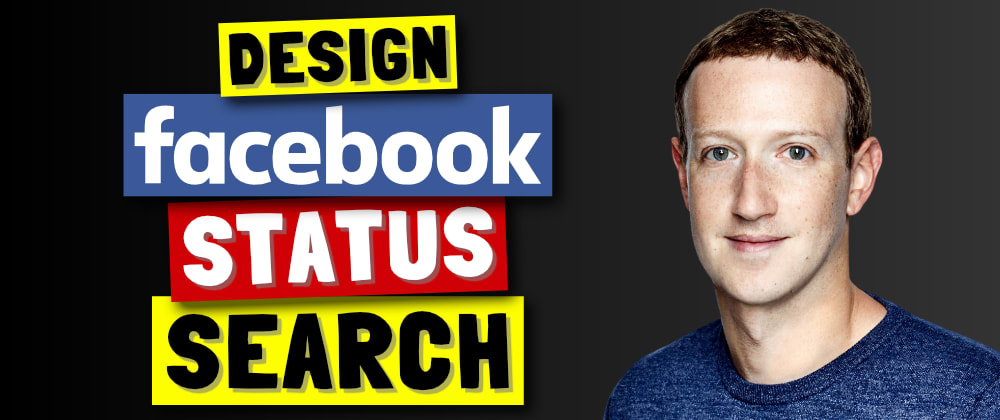 Design Facebook Status Search Twitter Search Facebook System Design Pirate Interview Series Dev Community