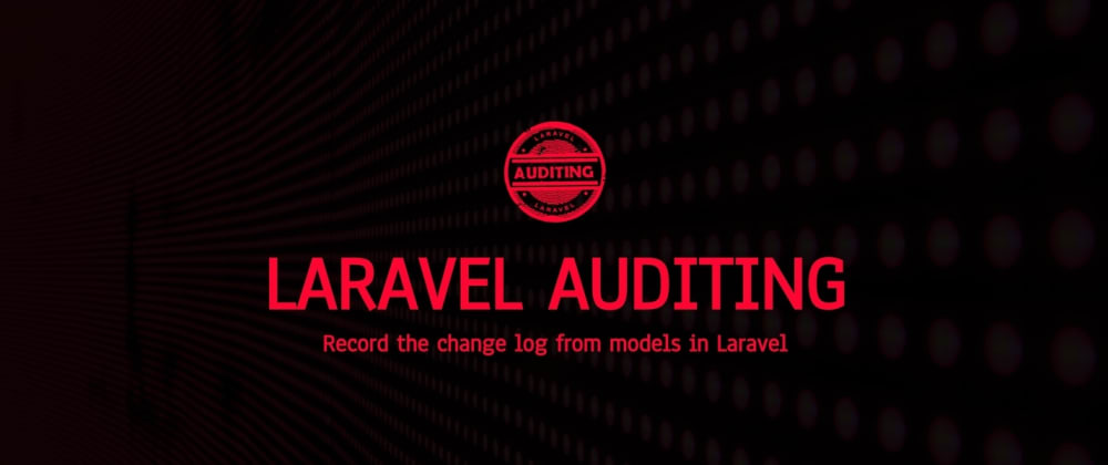 Cover image for Laravel 8 - Audit for Beginners (5 easy steps) ✍🏻📒💾