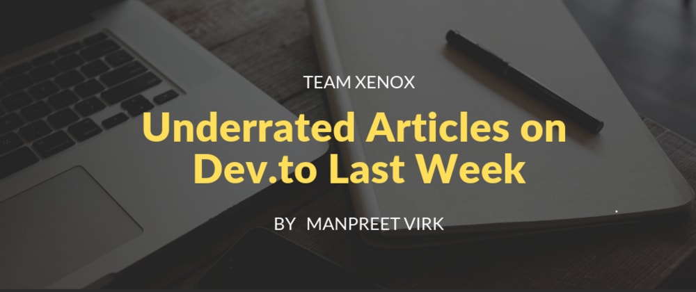 Cover image for Underrated Articles on Dev.to last Week