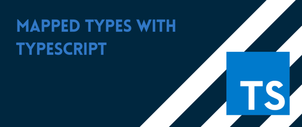 Cover image for Mapped Types with Typescript