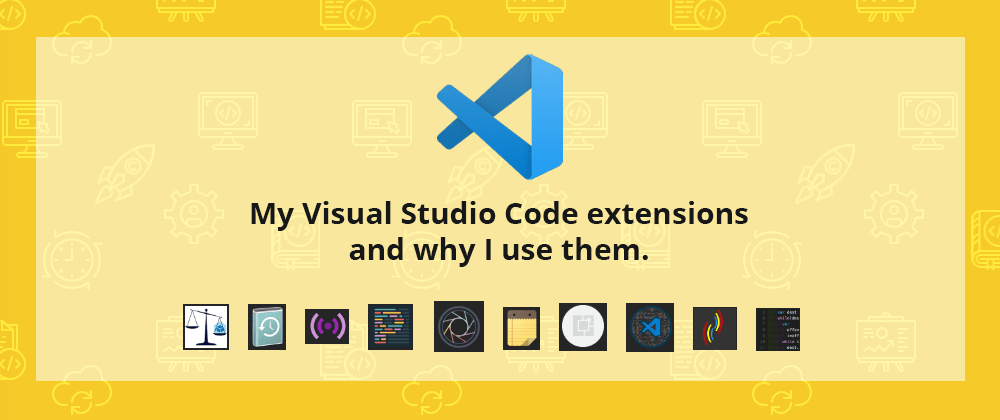 Cover image for My Visual Studio Code extensions and why I use them.
