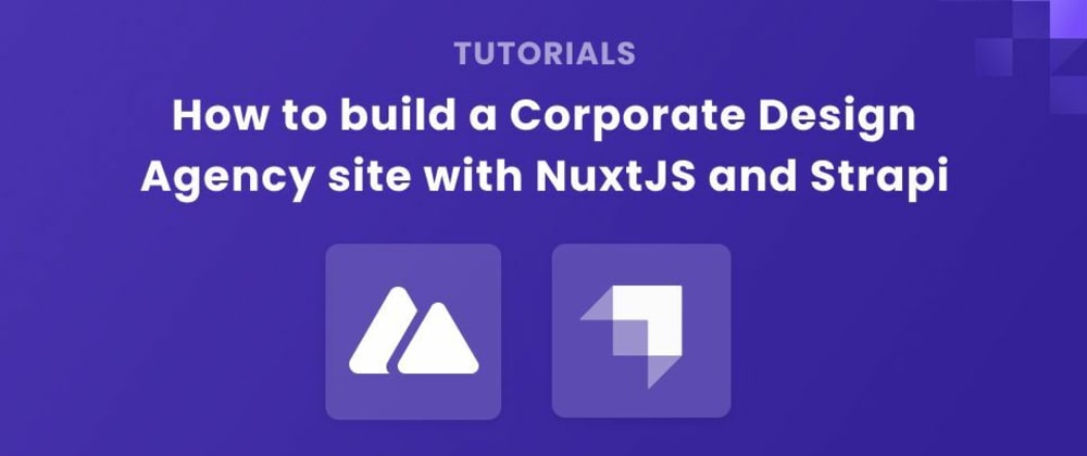 How to Build a Corporate Design Agency Site with NuxtJS and Strapi