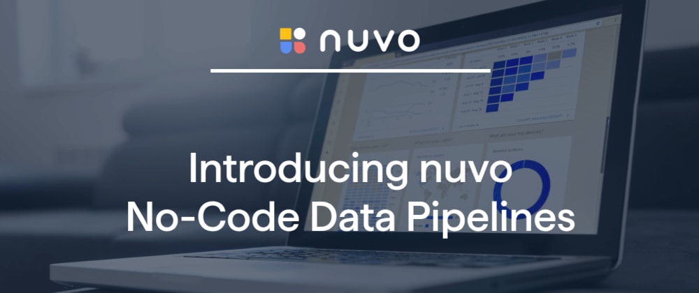 Cover image for Introducing nuvo No-Code Data Pipelines