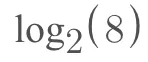 The logarithm of 8 with a base of 2.