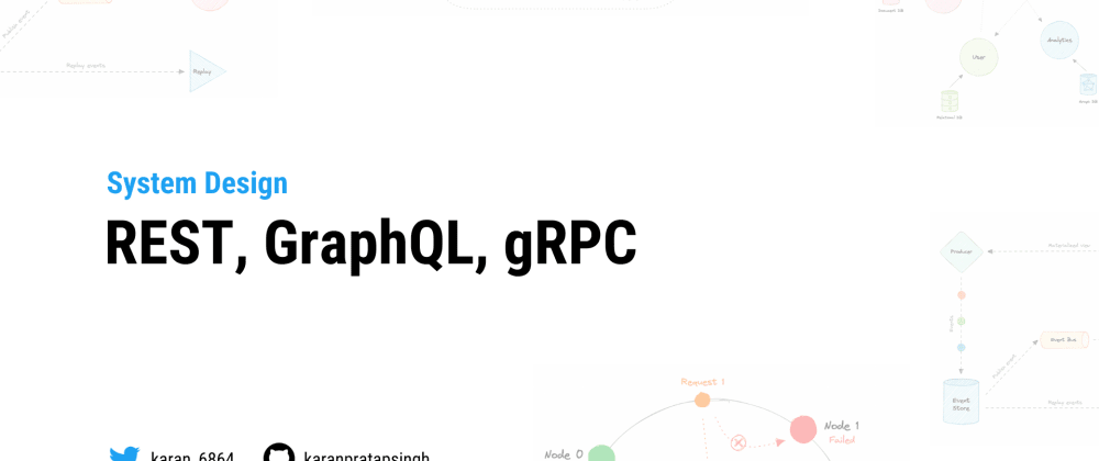 Cover image for System Design: REST, GraphQL, gRPC