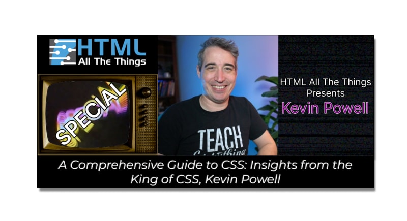 A Comprehensive Guide to CSS: Insights from the King of CSS, Kevin Powell