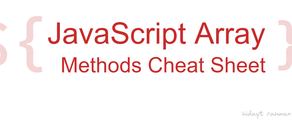 JavaScript Array Methods Cheat Sheet
