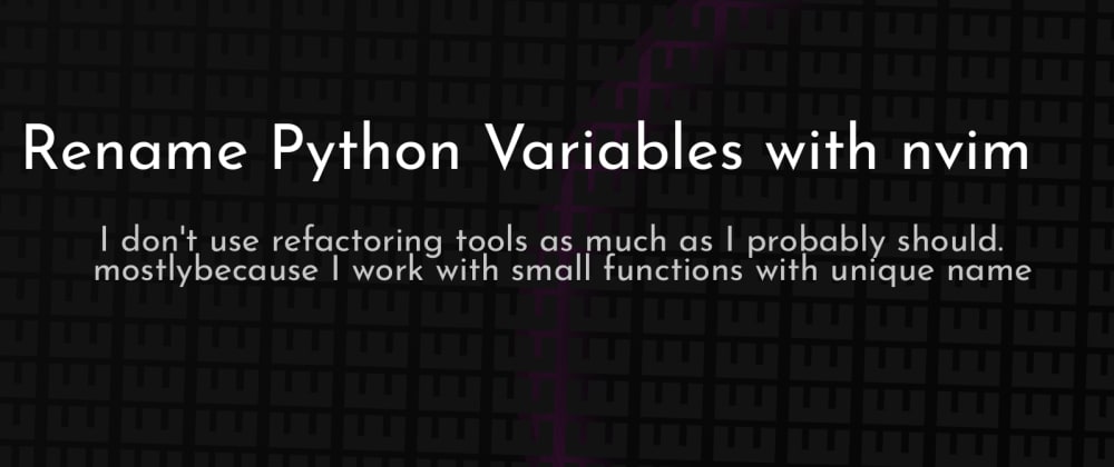 Cover image for Rename Python Variables with nvim