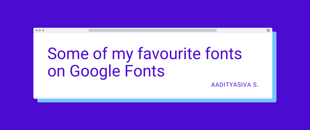 Some of my favourite fonts on Google Fonts