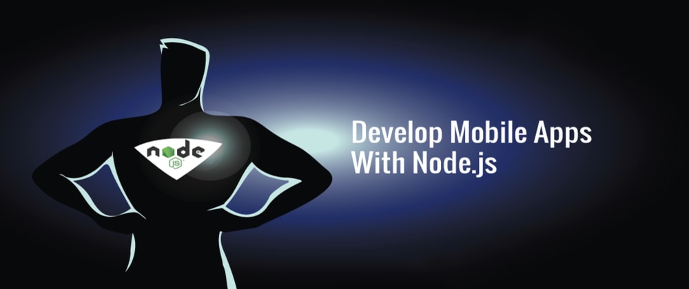 Cover image for How to Develop Unique Mobile Apps with Node.JS?
