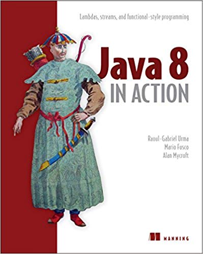 Java 8 in Action: Lambdas, Streams, and functional-style programming 1st Edition