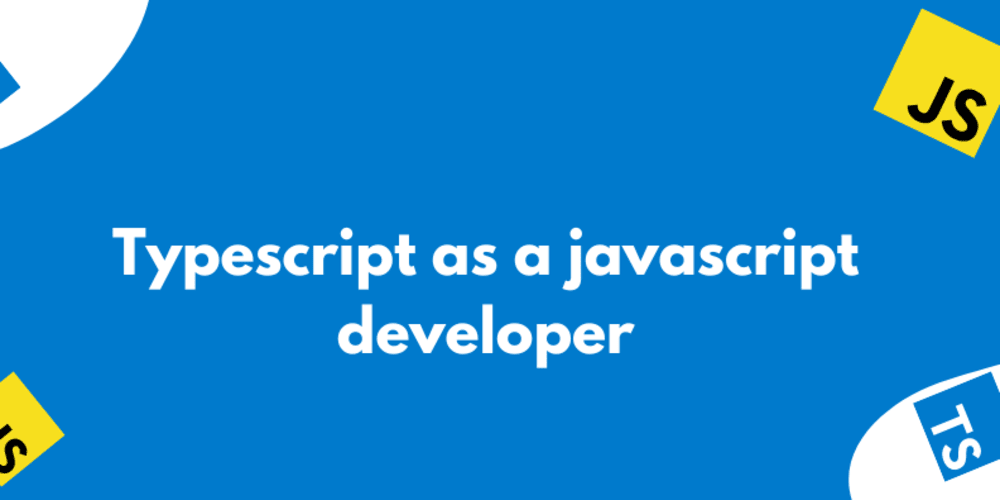Typescript as a javascript developer - I - DEV Community