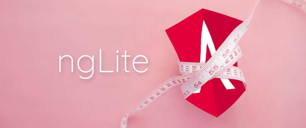 Cover image for A simpler and smaller Angular starter with ngLite