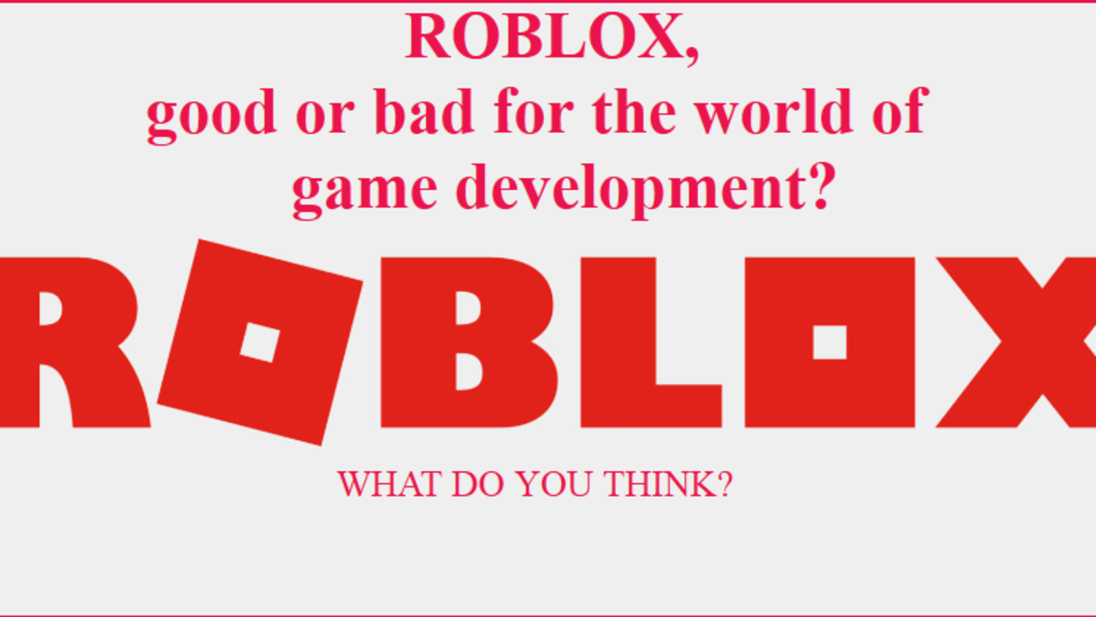 Roblox Good Or Bad For The World Of Game Development Dev - best game game dev life roblox