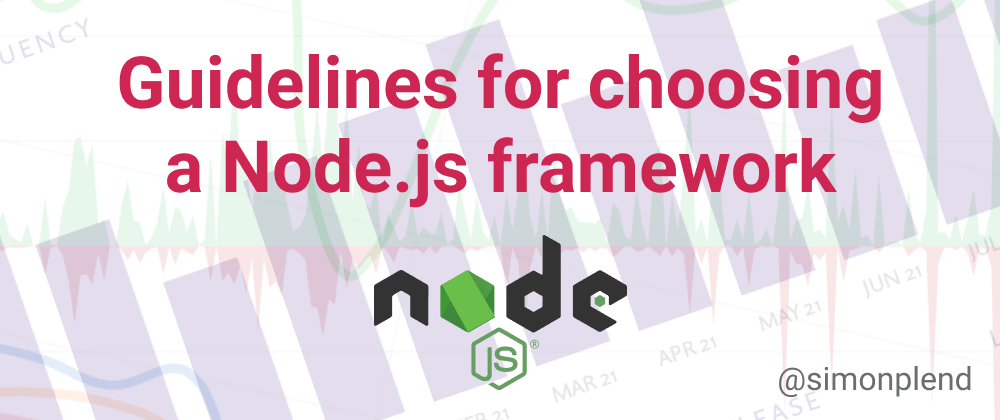 Guidelines for choosing a Node.js framework