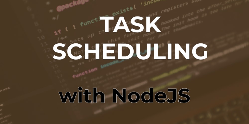 Node Scheduler How to create a Task Scheduler in NodeJS DEV Community