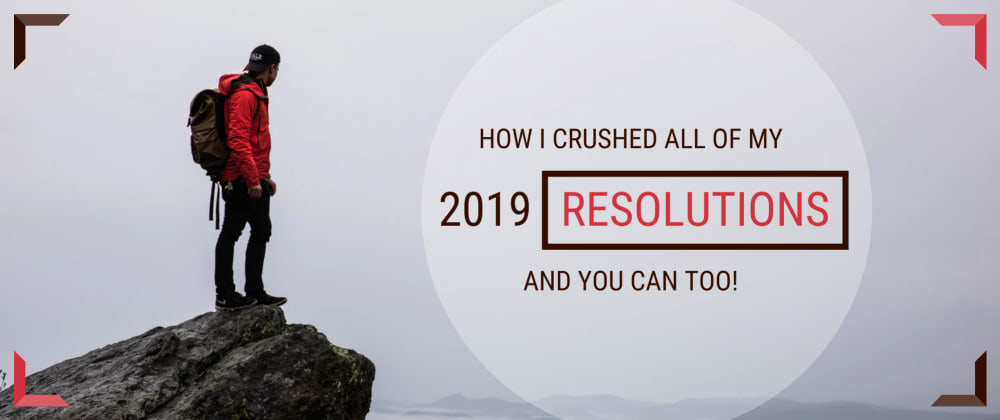 Cover image for How I CRUSHED All of my 2019 Resolutions and You Can Too! πͺπ½ππΎ