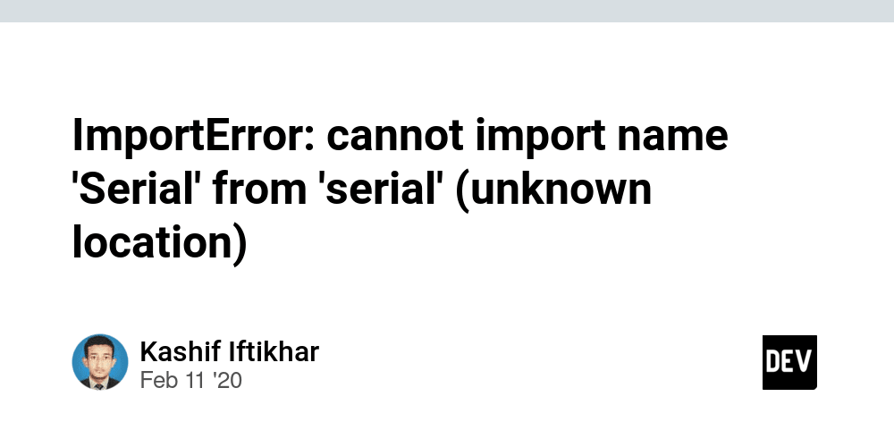 Importerror Cannot Import Name Serial From Serial Unknown