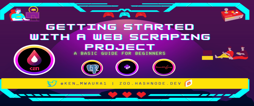 Cover image for Getting Started with a Web Scraping Project 🕷️🤖