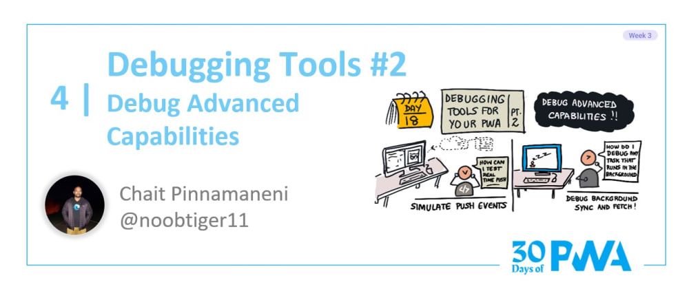 Cover image for #18 - Tools: Debug Your PWA (Part 2)