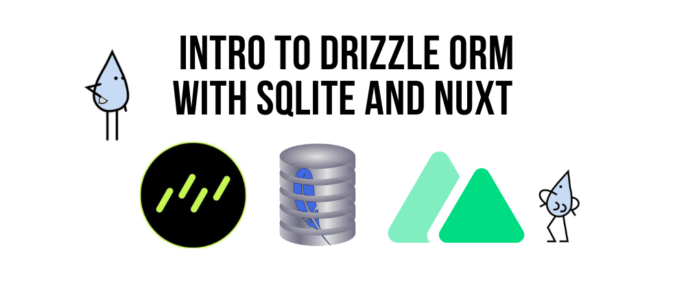 Drizzle ORM, SQLite and Nuxt JS - Getting Started - DEV Community