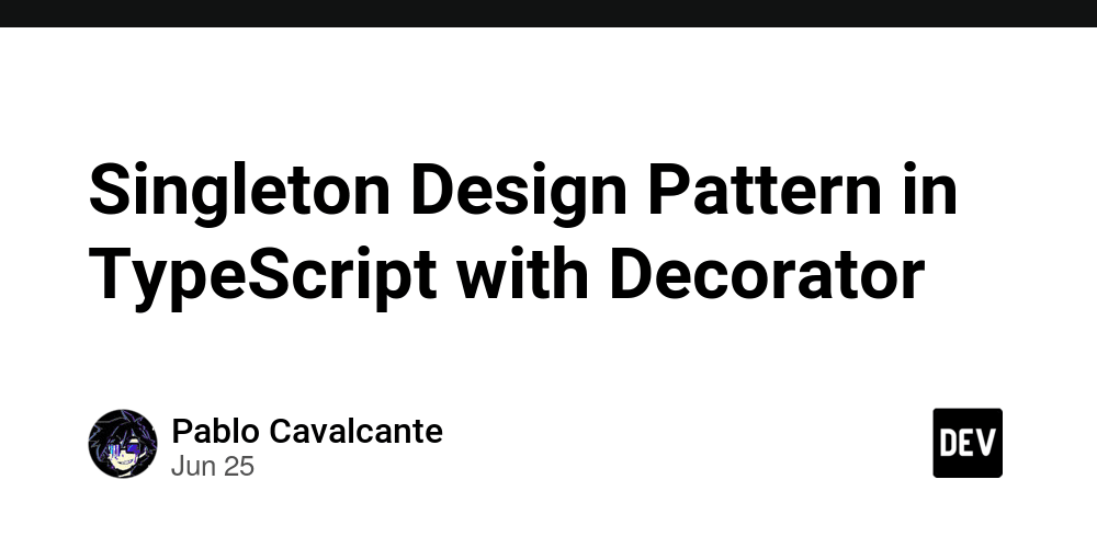 Singleton Design Pattern in TypeScript with Decorator - DEV Community