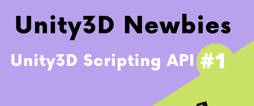 Game development with Unity3D NEWBIE series DEV Community