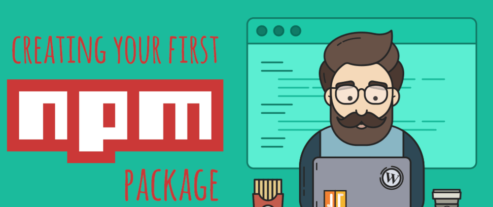 Cover image for Creating your first npm package