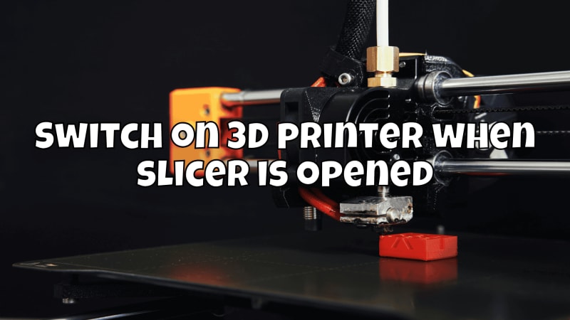 Switch on 3D printer when slicer is opened