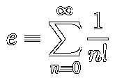 𝑒 = Σ(1/n!)