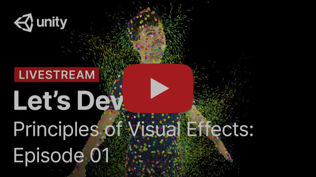 Principles of Visual Effects with VFX Graph: Episode 1 | Unity Let’s Dev