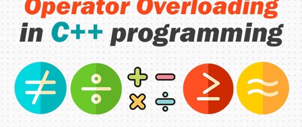 C++ - Operator Overloading - DEV Community