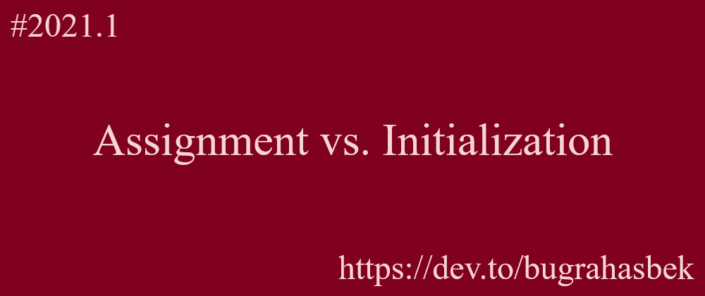 assignment vs initialization